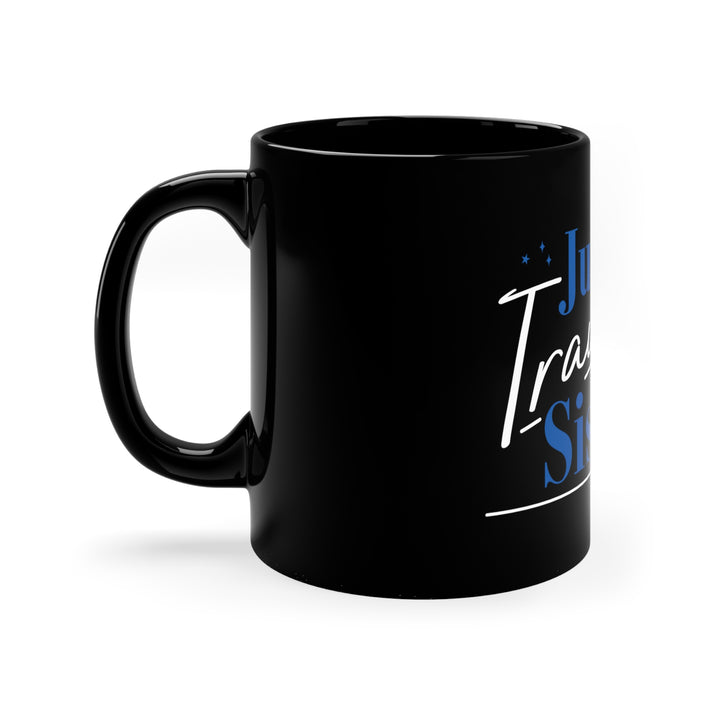 Just Travel Sis 11oz Black Mug